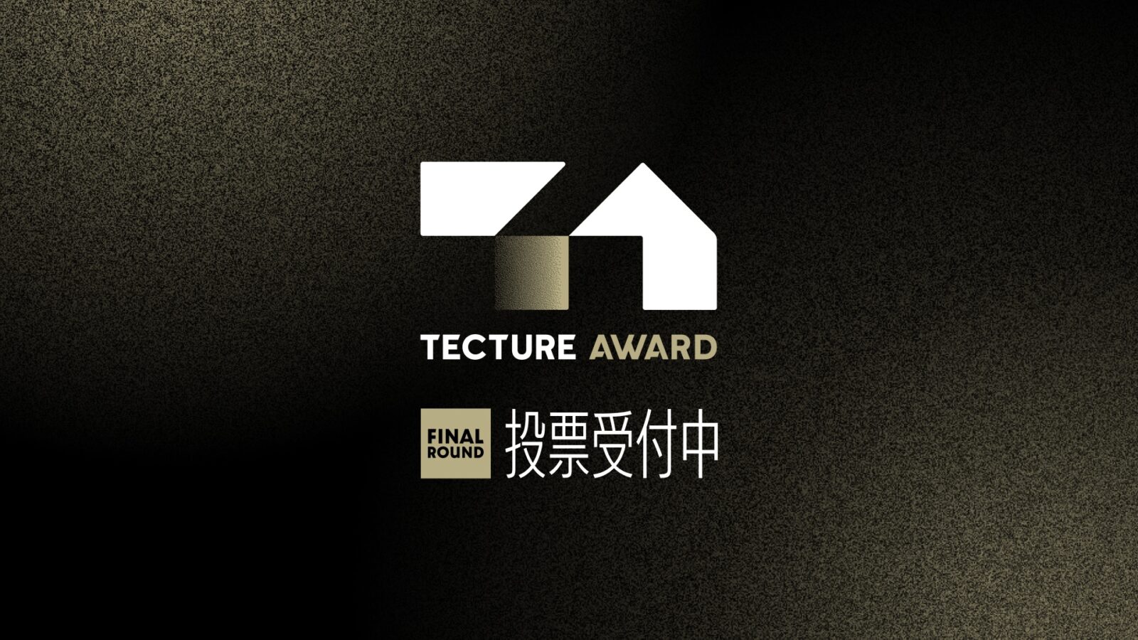 TECTURE AWARD FINAL Round
