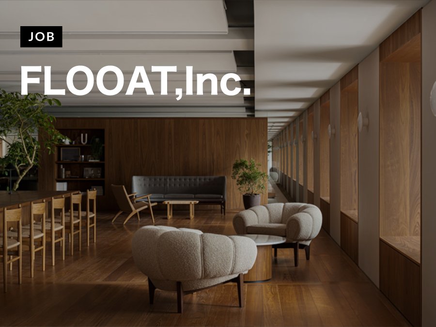FLOOAT,Inc.がインテリアデザイナーを募集